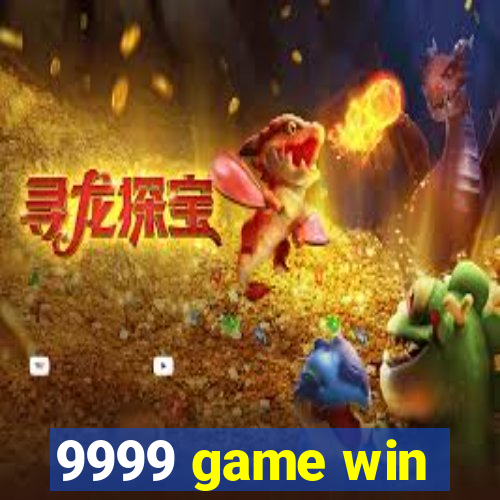 9999 game win